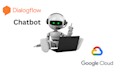 create a chatbot using dialogflow in the gcp