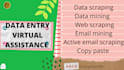 be your expert data entry virtual assistant active email scraper web scraper