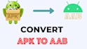 convert any  convert apk to aab without your app source code