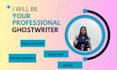 professionally ghostwrite your ebooks, speech and blog posts