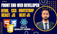 be your front end web developer html, CSS, bootstrap, js