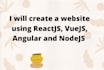 create a website using reactjs, vuejs, angularjs, and nodejs