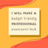 make a budget friendly, professional powerpoint deck