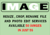 do resize, crop image, rename file, photo editing