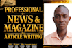 write journalistic news and magazine articles