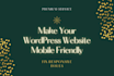 fix responsive issues and make wordpress website mobile friendly