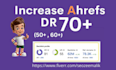 increase domain rating ahrefs DR 70 plus google ranking