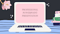 create a professional powerpoint presentation