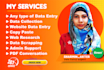 be your virtual assistant for any data entry, copy paste, web research