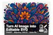 convert ai chatgpt raster images to vector svg, fully editable files