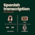 do a 30 minutes spanish transcription in 24 hs