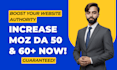 raise moz da 50 or increase domain authority 60 permanent