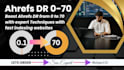 elevate your websites ahrefs domain rating DR upto 70