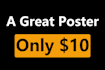 design a poster only 10 bucks each