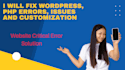 fix wordpress, PHP errors, issues, and customization