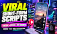 write viral tiktok script, instagram reel script, yt shorts script