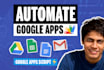 automate google forms, sheets, drive, or gmail with apps script
