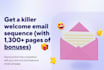 create the ultimate 3000 word welcome email sequence  with bonuses
