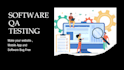 do QA testing of your website, mobile app, and software