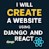 create a website using django and react