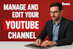do editing and manage your youtube channel
