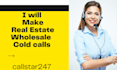 make real estate wholesale cold calls