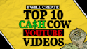 create cash cow videos for you