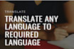 translate any language to the required language