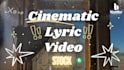 create cinematic lyric music video