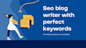 create perfect seo  blog content