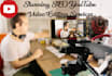 do stunning SEO youtube video editing