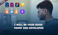 be your good front end developer