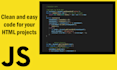 create a clean javascript code for your HTML project