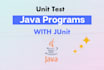 unit test your java classes, java programs with junit
