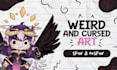 draw weird cursed art, no ai