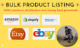 do bulk product listing on amazon, shopify, walmart, and ebay