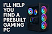 help you choose a prebuilt gaming PC