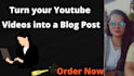 turn youtube videos into a blog post