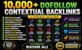 create 10,000 high authority dofollow contextual backlinks for SEO ranking