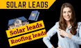generate solar leads, roofing leads, homeowner  leads