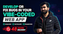 develop or fix bugs in your vibe coded web app in replit, lovable etc