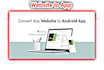 convert your website into a user friendly mobile app