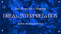 interpret your dream with a deep psychic and spiritual reading