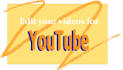 edit your youtube videos