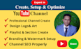 create,setup,design youtube channels with SEO