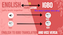 translate from english to igbo or pidgin and vice versa
