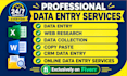 do data entry, copy paste, web research, CRM data entry, data collection