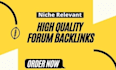manually create niche relevant forum backlinks on high da DR forums