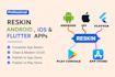 reskin, rebrand flutter, android, ios or any codecanyon apps