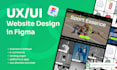 create UX UI or web design for your website in figma responsive mobile included